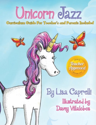 Kniha Unicorn Jazz: Book With Included Curriculum Guide for Teachers and Parents Davey Villalobos