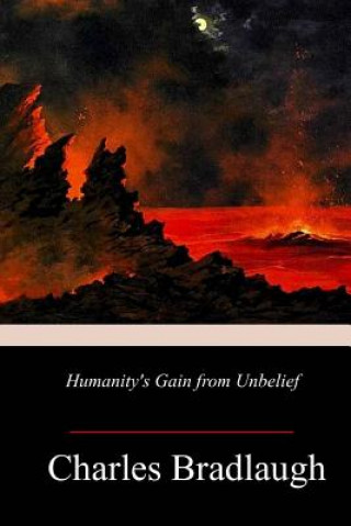 Książka Humanity's Gain from Unbelief Charles Bradlaugh