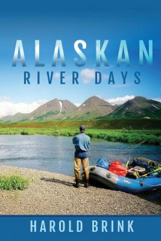 Kniha Alaskan River Days Harold F Brink
