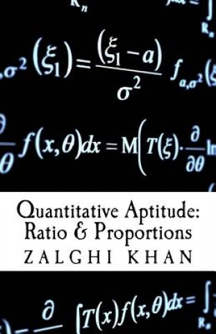 Knjiga Quantitative Aptitude: Ratio & Proportionality: Exposition, Formulas & Tricks Zalghi Khan