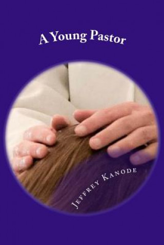 Libro A Young Pastor Jeffrey Kanode