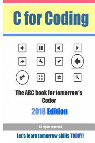 Knjiga C for Coding The ABC book for tomorrow's Coder: 2018 Edition Tomorrowskills