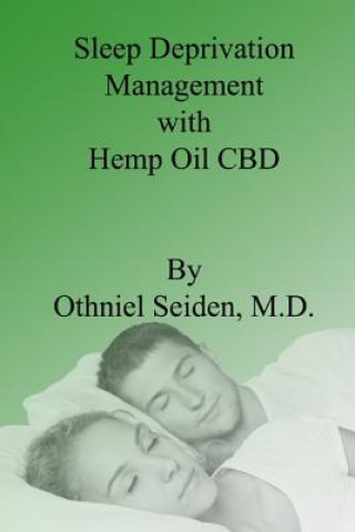 Carte Sleep Deprivation Management with Hemp Oil CBD Othniel Seiden M D