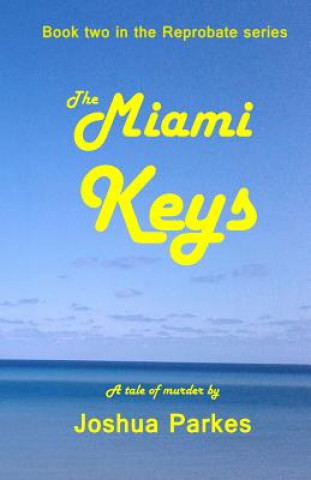 Книга The Miami Keys Joshua Parkes