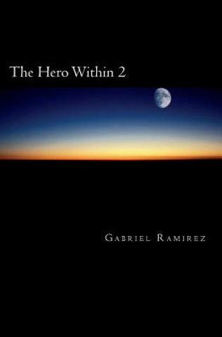 Knjiga The Hero Within 2 Gabriel Ramirez