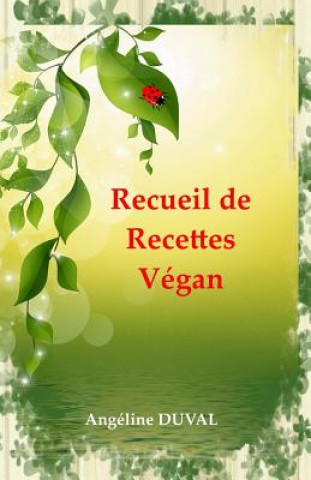 Книга Recueil de Recettes Vegan Angeline Duval
