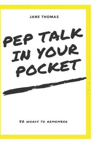 Kniha Pep Talk in Your Pocket!: 50 Words to Remember Jane Thomas