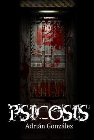 Kniha Psicosis: Libro 1 Adrian Gonzalez