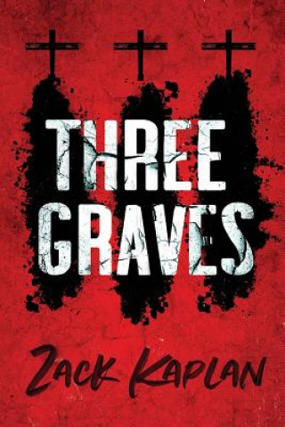 Kniha Three Graves Zack Kaplan