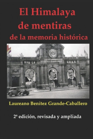 Kniha El Himalaya de mentiras de la memoria histórica Laureano Benitez Grande-Caballero