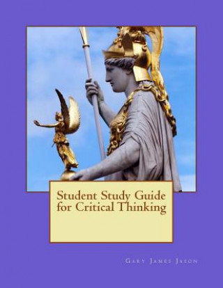 Book Student Study Guide for Critical Thinking Gary James Jason