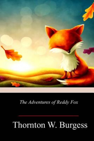 Carte The Adventures of Reddy Fox Thornton W Burgess