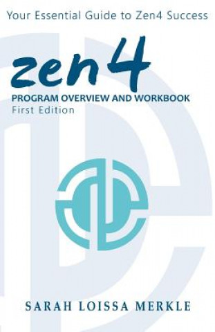 Carte Zen4 Program Overview and Workbook: Your Essential Guide to Zen4 Success Sarah Loissa Merkle