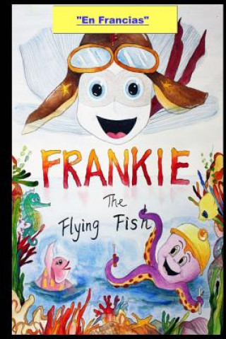 Kniha Frankie the Flying Fish Book 1 In French Frank T Nichols