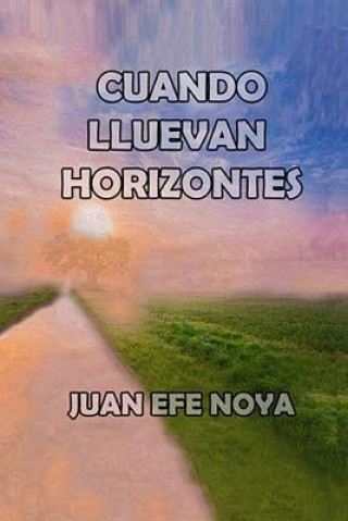 Buch Cuando Lluevan Horizontes Juan Efe Noya