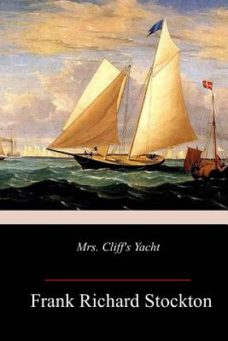 Kniha Mrs. Cliff's Yacht Frank Richard Stockton