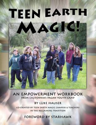 Carte Teen Earth Magic: An Empowerment Workbook Starhawk