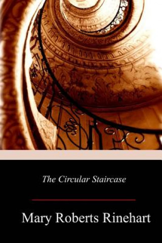 Knjiga The Circular Staircase Mary Roberts Rinehart