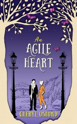 Knjiga An Agile Heart Cheryl Oslund