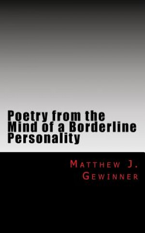 Książka Poetry from the Mind of a Borderline Personality Matthew J Gewinner