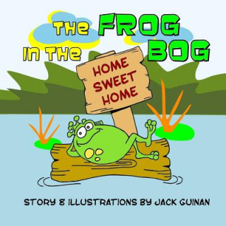 Knjiga The Frog in the Bog Jack Guinan