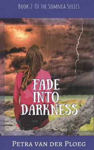 Knjiga Fade Into Darkness Petra Van Der Ploeg