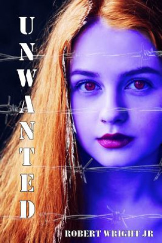 Kniha Unwanted Robert Wright Jr