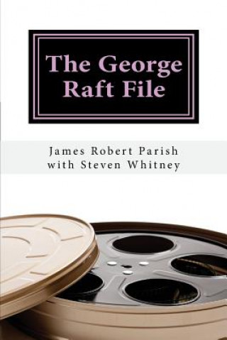 Kniha The George Raft File: The Unauthorized Biography Steven Whitney