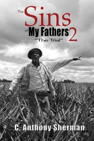 Könyv The Sins of My Fathers2: The Trial C Anthony Sherman