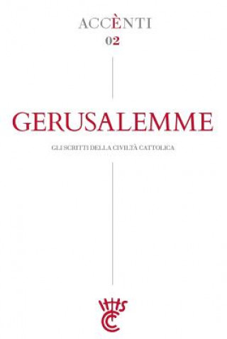 Książka Gerusalemme: Acc?nti Gli scritti della Civilt? Cattolica Antonio Spadaro S I