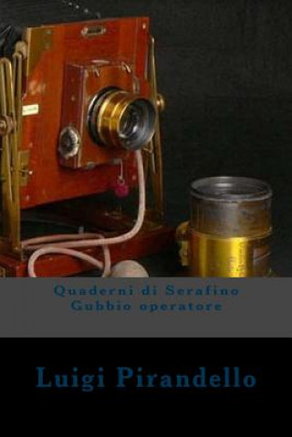 Könyv Quaderni di Serafino Gubbio operatore Alba Longa