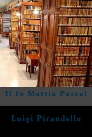 Kniha Il fu Mattia Pascal Alba Longa