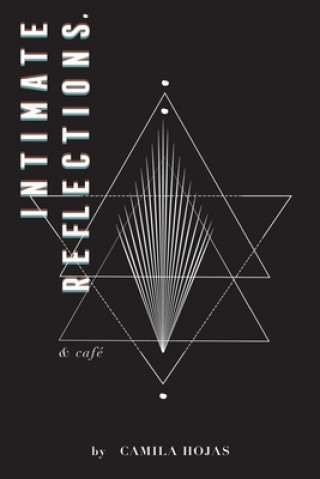 Knjiga Intimate Reflections: & Café Camila Hojas Cuervo