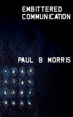 Knjiga Embittered Communication Paul B Morris