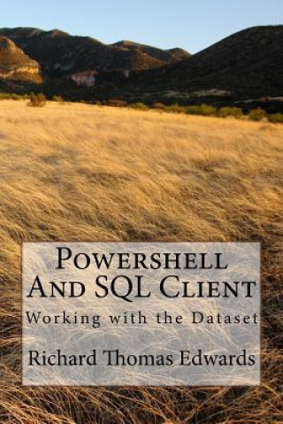 Knjiga Powershell And SQL Client Richard Thomas Edwards