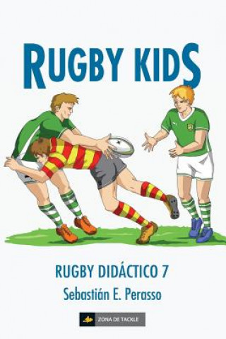 Carte Rugby kids: (Rugby didáctico 7) Sebastian E Perasso
