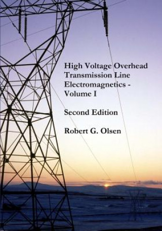 Carte High Voltage Overhead Transmission Line Electromagnetics Volume I Robert G Olsen
