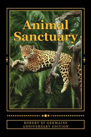 Könyv Animal Sanctuary Robert St Germaine