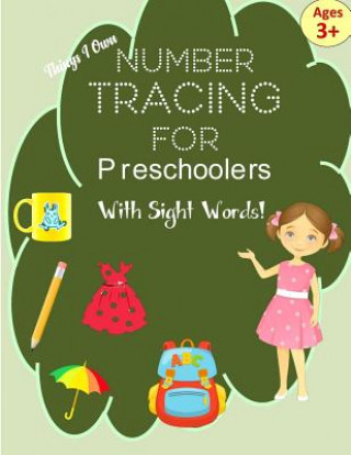 Knjiga Number Tracing Book for Preschoolers with Sight Words!: Number Tracing Books for Kids ages 3-5: Number Writing Practice for Pre K, Kindergarten and ki Funkids Tracing Practice