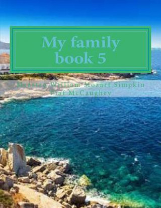 Knjiga My family book 5: My masterpiece book 5 William Simpkin McCaughey Meastr