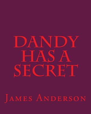 Knjiga Dandy Has A Secret James Anderson