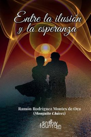 Knjiga Entre la ilusión y la esperanza Ramon Rodriguez Montes de Oca