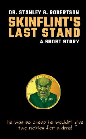 Kniha Skinflint's Last Stand: A Short Story Dr Stanley G Robertson