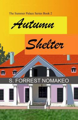 Kniha Autumn Shelter: The Summer Palace Series Book 2 S Forrest Nomakeo