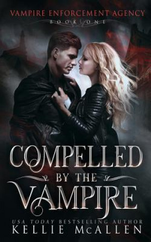Könyv Compelled by the Vampire Kellie McAllen