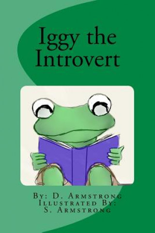 Knjiga Iggy the Introvert S P Armstrong