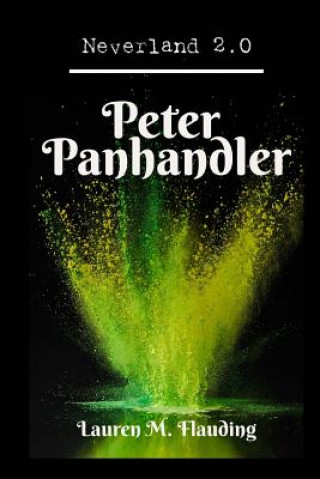 Buch Neverland 2.0: Peter Panhandler Lauren M Flauding