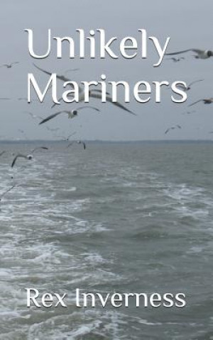 Knjiga Unlikely Mariners Rex Inverness