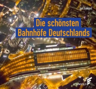 Kniha Die schönsten Bahnhöfe Deutschlands 