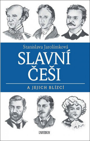Könyv Slavní Češi a jejich blízcí Stanislava Jarolímková
